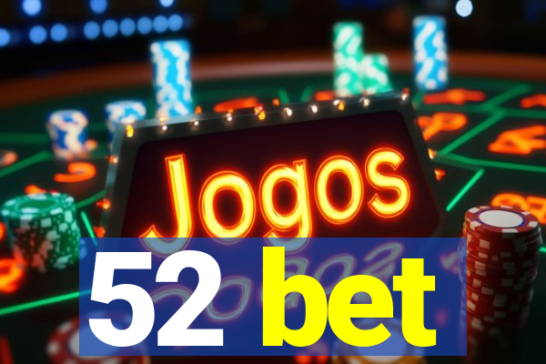 52 bet